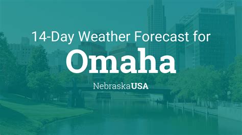 Chance of precipitation is 100. . Omaha weather forecast 14 day